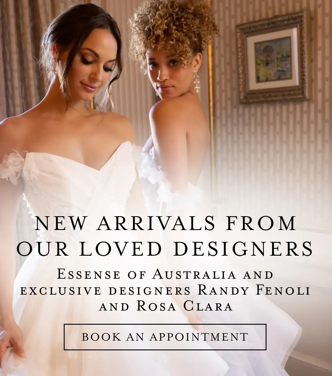 Stunning wedding dresses from Essense of Australia and exclusive designers Randy Fenoli and Rosa Clara at Bella Bridal Gallery. Models wearing wedding gowns.